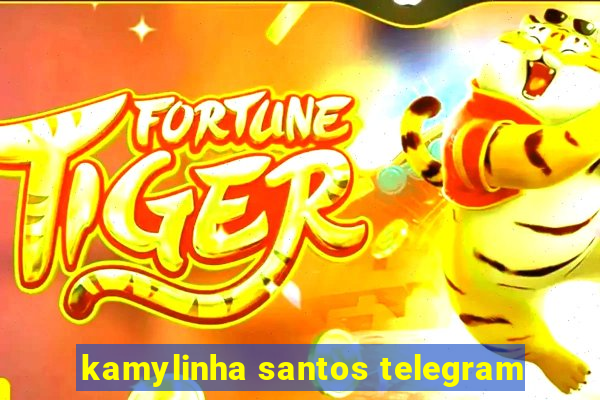 kamylinha santos telegram