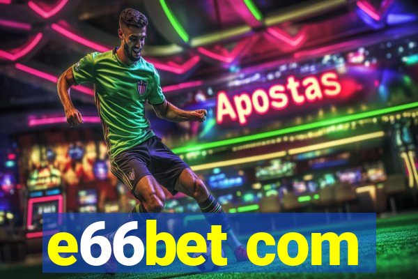 e66bet com