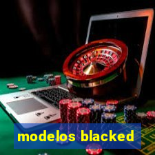 modelos blacked