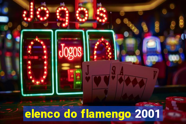 elenco do flamengo 2001