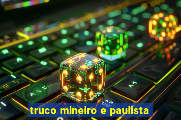 truco mineiro e paulista