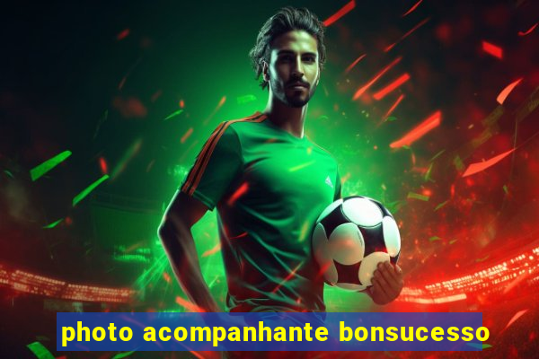 photo acompanhante bonsucesso