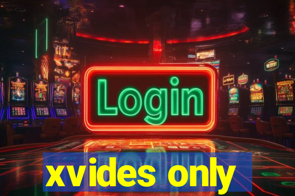 xvides only