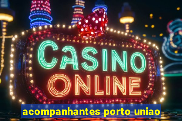 acompanhantes porto uniao