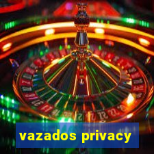 vazados privacy