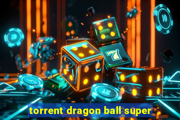 torrent dragon ball super