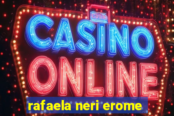 rafaela neri erome