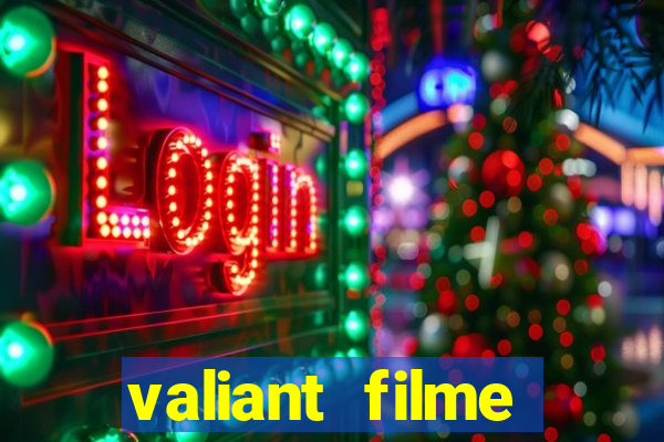 valiant filme completo dublado