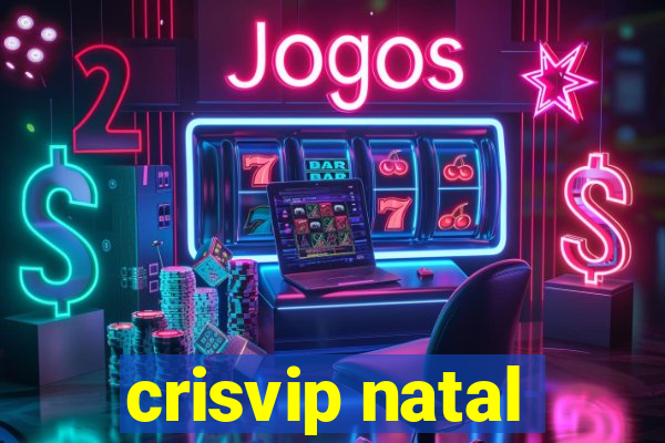 crisvip natal