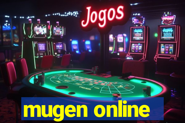 mugen online