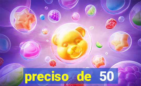 preciso de 50 reais urgente