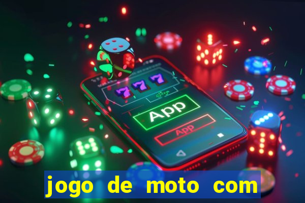 jogo de moto com dinheiro infinito