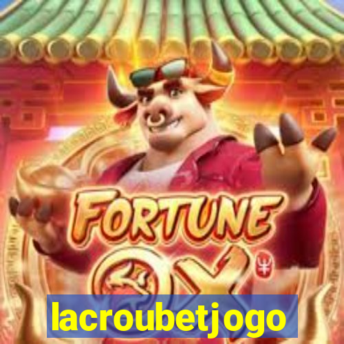 lacroubetjogo