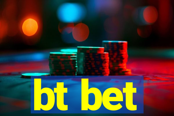 bt bet