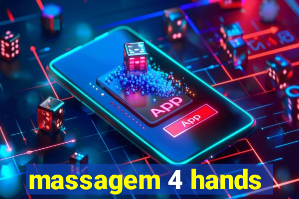 massagem 4 hands