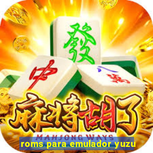 roms para emulador yuzu