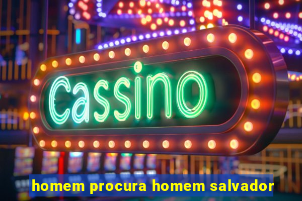 homem procura homem salvador
