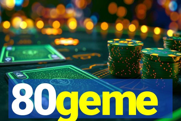 80geme