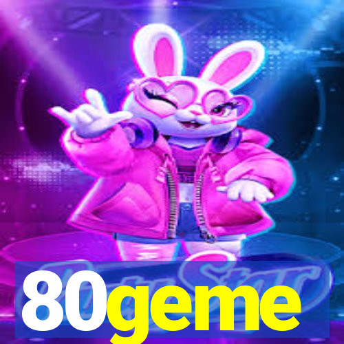 80geme