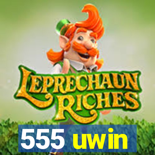555 uwin