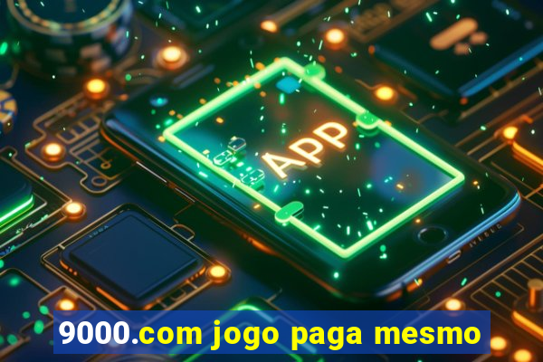 9000.com jogo paga mesmo