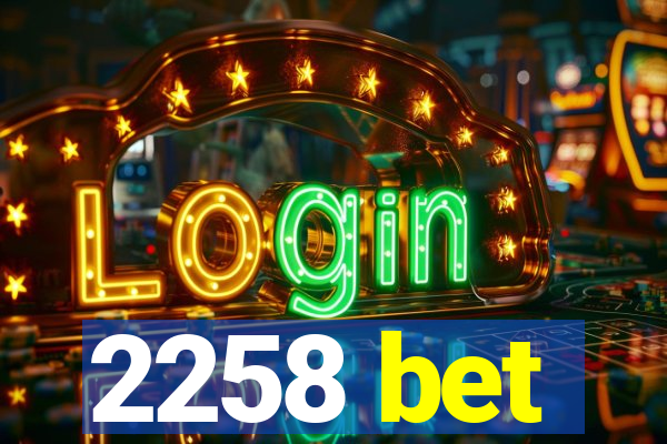 2258 bet