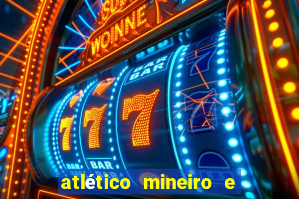 atlético mineiro e botafogo futemax