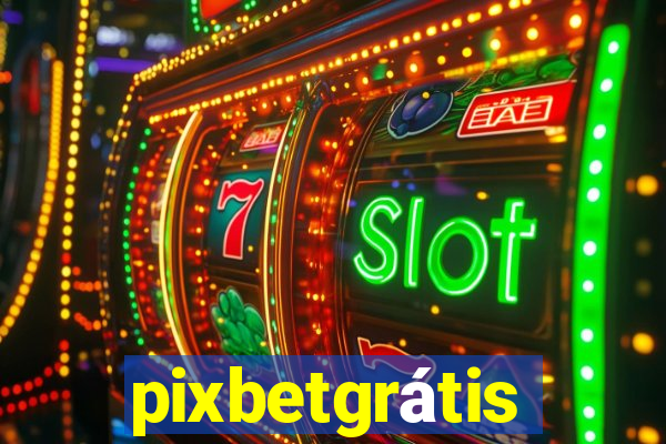pixbetgrátis