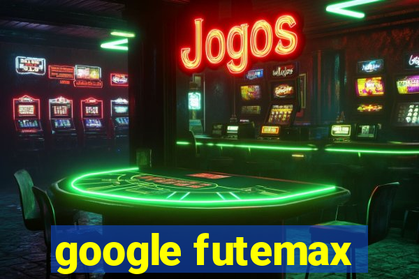 google futemax