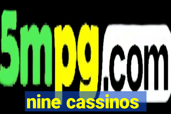 nine cassinos