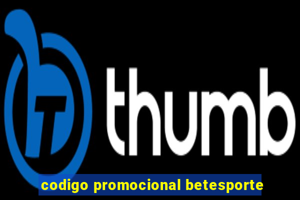 codigo promocional betesporte