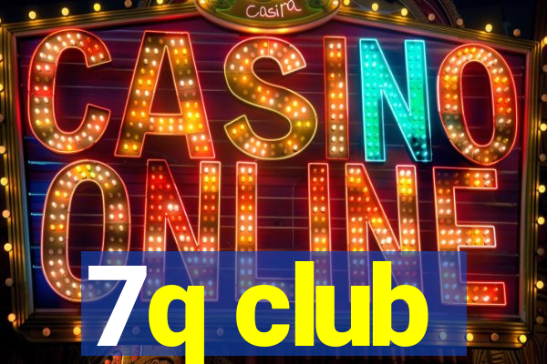 7q club