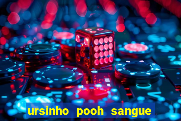 ursinho pooh sangue e mel 2 assistir online dublado