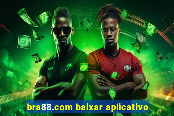 bra88.com baixar aplicativo