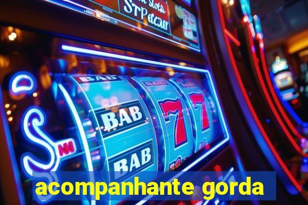 acompanhante gorda