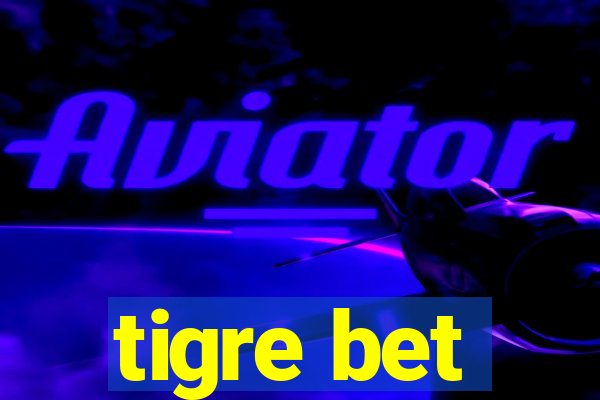 tigre bet