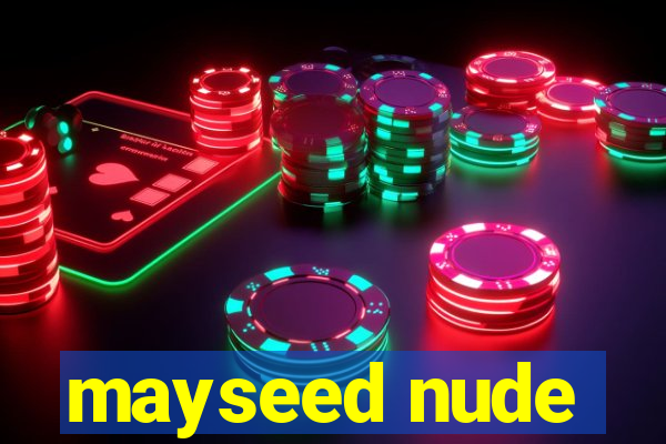 mayseed nude