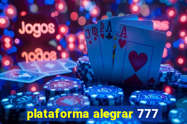 plataforma alegrar 777