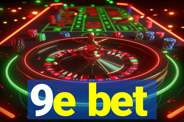 9e bet