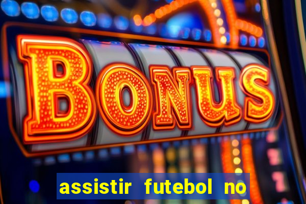 assistir futebol no premiere gratis