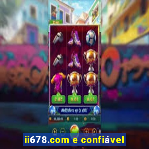 ii678.com e confiável