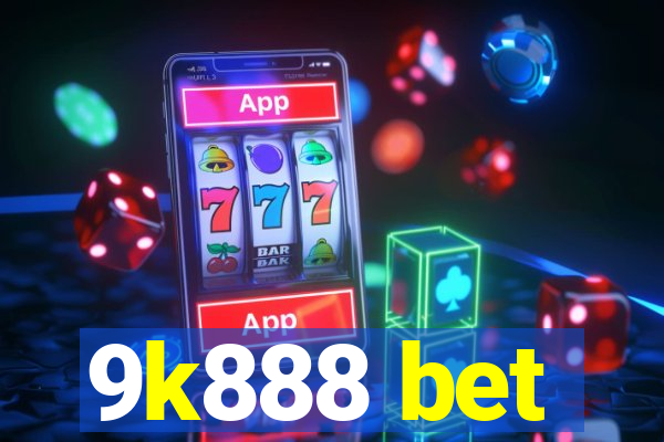 9k888 bet