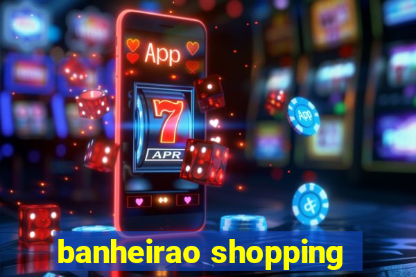 banheirao shopping