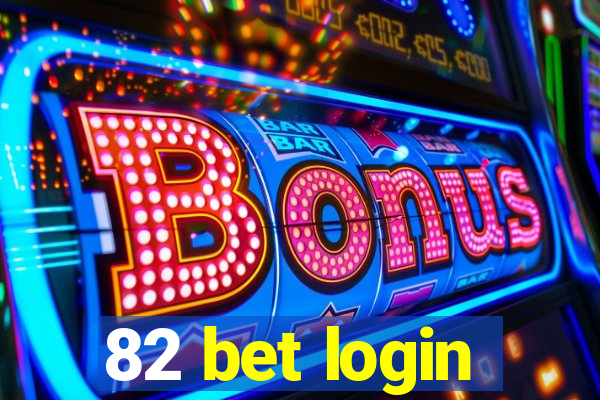 82 bet login