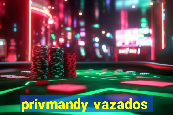 privmandy vazados