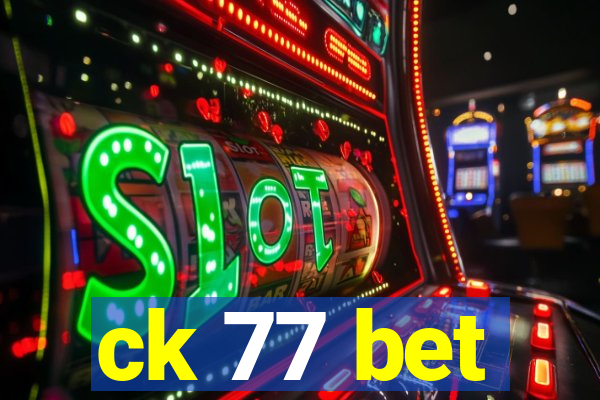 ck 77 bet