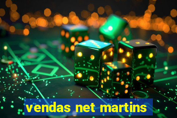 vendas net martins