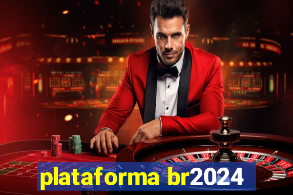 plataforma br2024