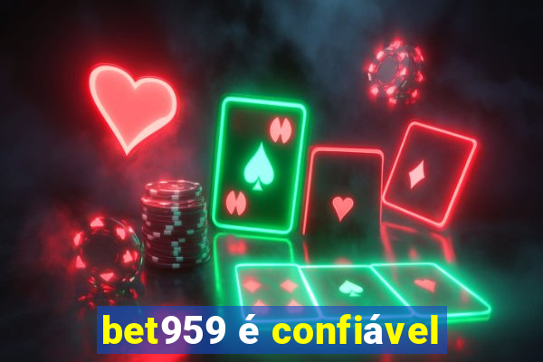 bet959 é confiável