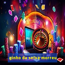 ginho da selva morreu